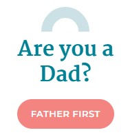 Are you a Dad? Visit FatherFirstFL.com